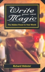 Richard Webster - Write Your Own Magic The Hidden Power in Your Words by Richard Webster