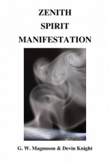 Zenith Spirit Manifestation by W. G. Magnuson & Devin Knight