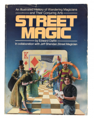 Edward Claflin – Street Magic An Illustrated History of Wandering Magicians and Their Conjuring Arts