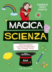 Gabriele Mago Gentile - Magica scienza (Italian)