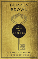 Derren Brown – A Book of Secrets - Finding Solace in a stubborn World – THE INSTANT SUNDAY TIMES BESTSELLER
