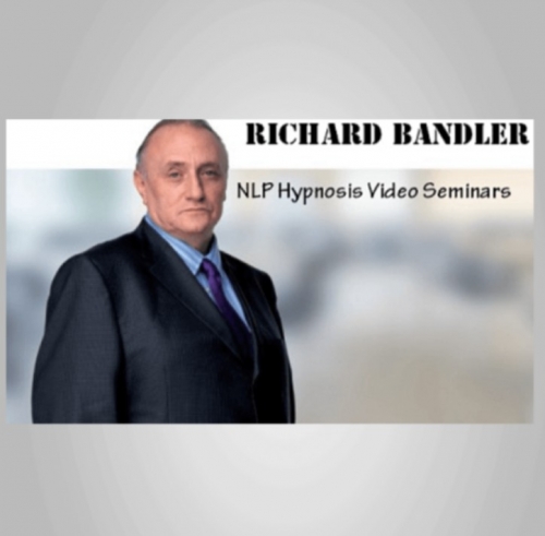 Richard Bandler - NLP Hypnosis Video Seminars Compilation Richard Bandler - NLP Hypnosis Video Seminars Compilation