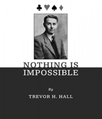 Nothing is Impossible by Trevor H. Hall