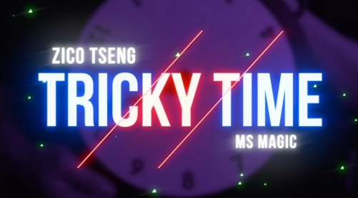 Tricky Time by Zico Tseng and MS Magic Tricky Time by Zico Tseng and MS Magic