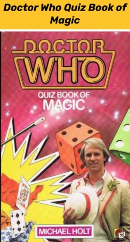 Doctor Who Quiz Book of Magic by Michael Holt Doctor Who Quiz Book of Magic by Michael Holt