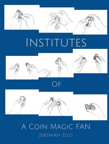 Institutes of a Coin Magic Fan by Jeremiah Zuo