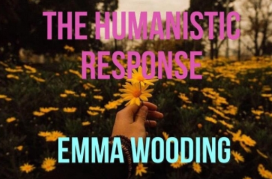 The Humanistic Response by Emma Wooding