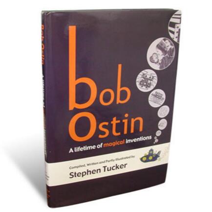 Bob Ostin - A Lifetime of Magical Inventions by Stephen Tucker