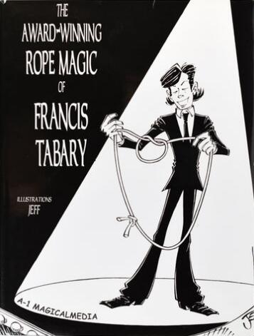 The Award Winning Rope Magic by Francis Tabary