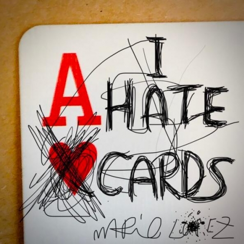 I hate cards by Mario Lopezo Lopez