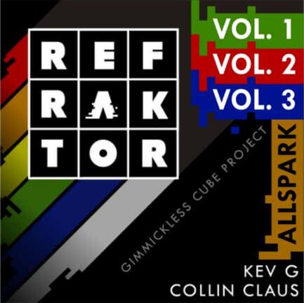 REFRAKTOR by Kev G & Collin Claus Vol.1-3 + ALL SPARK