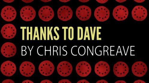 Thanks To Dave By Chris Congreave