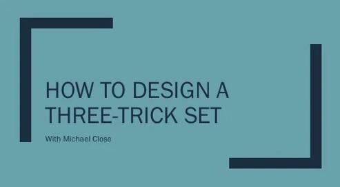 How to Design a Three-Trick Set by Michael Close