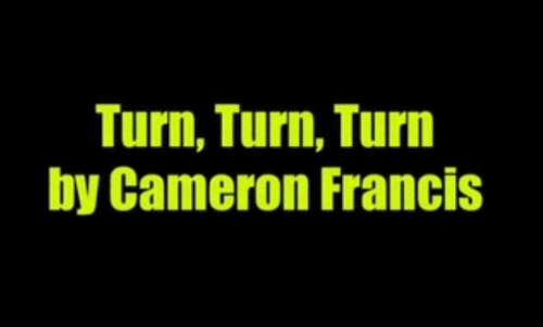 Turn,Turn,Turn by Cameron Francis