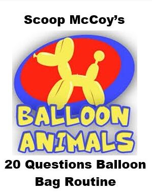 20 Questions Balloon Bag Routine by Scoop McCoy