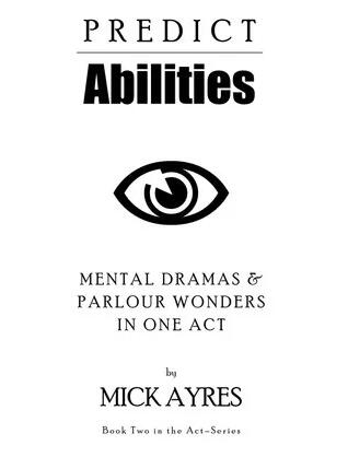 Predict Abilities (Book Two in Act Series) by Mick Ayres