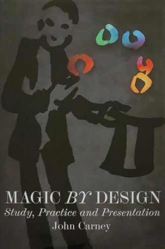 Magic By Design by John Carney