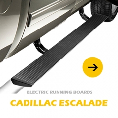 Cadillac Escalade Power running board with ribbed and black powder coated for the ultimate durability