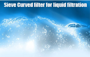 Sieve Curved filter for liquid filtration