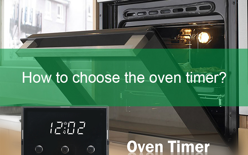 How to choose the oven timer?