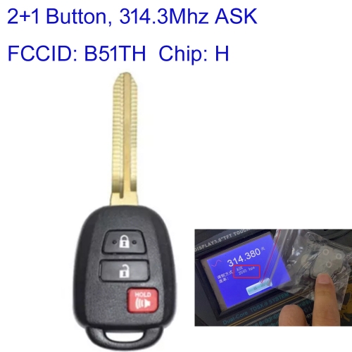 MK190378 2 Button 314.3MHZ ASK  Remote Key Control for T-oyota WISH YARIS VIOS VITZ CAR KEY FCCID:B51TH With H Chip