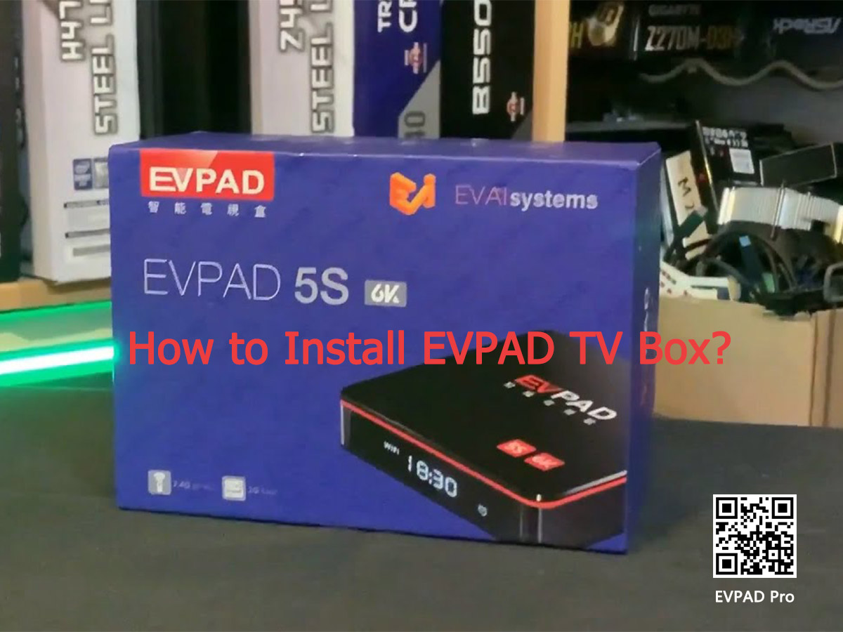 Como instalar o Caixa de TV EVPAD - Instruções de configuração do EVPAD