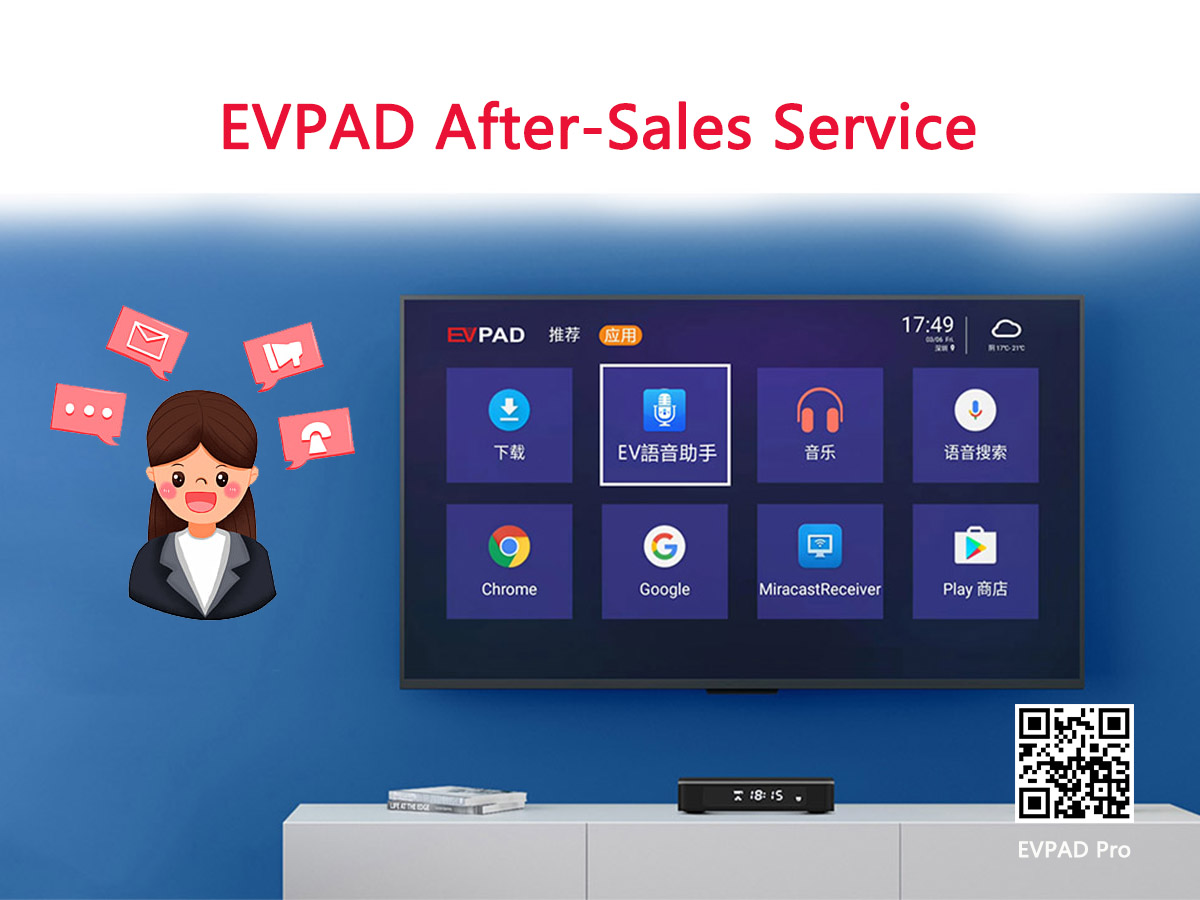 Serbisyong Pagkatapos ng Pagbebenta ng EVPAD Kahon sa TV - Serbisyo sa Online na Customer