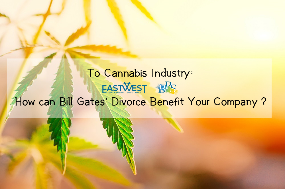 To Cannabis Industry: How can Bill Gates' Divorce Benefit Your Company?