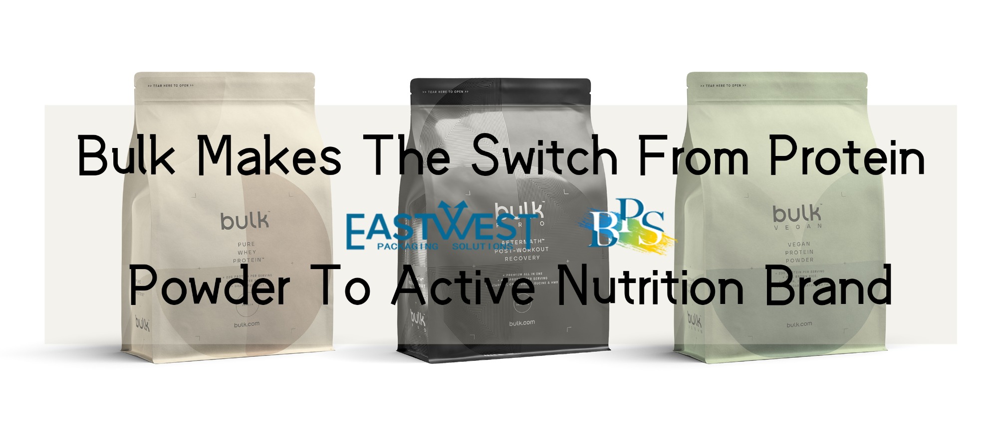 Bulk Makes The Switch From Protein Powder To Active Nutrition Brand