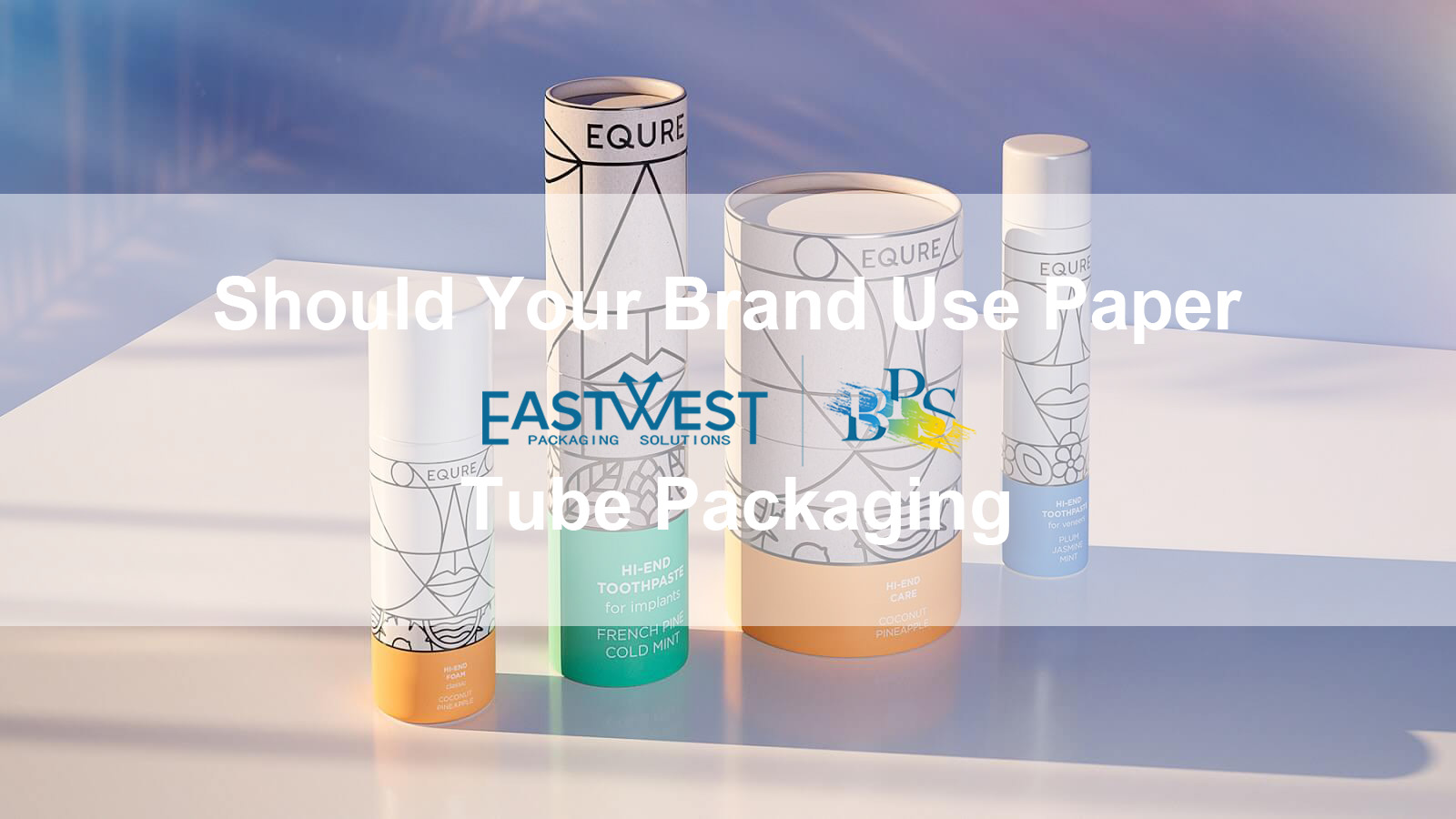 Should Your Brand Use Paper Tube Packaging?