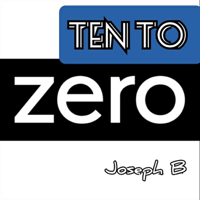 Ten To Zero by Joseph B