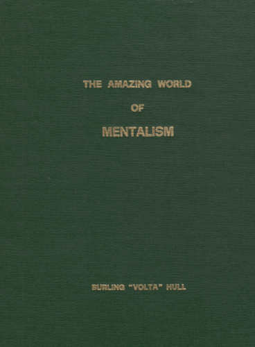 The Amazing World of Mentalism by Burling Hull