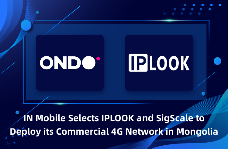 IN Mobile Selects IPLOOK and SigScale to Deploy its Commercial 4G Network in Mongolia