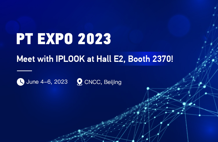 IPLOOK to attend PT EXPO 2023 in Beijing.