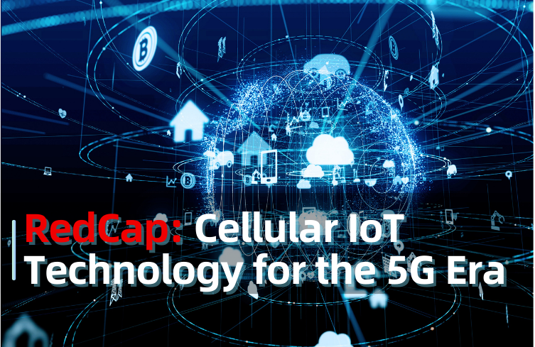 RedCap: Cellular IoT Technology for the 5G Era