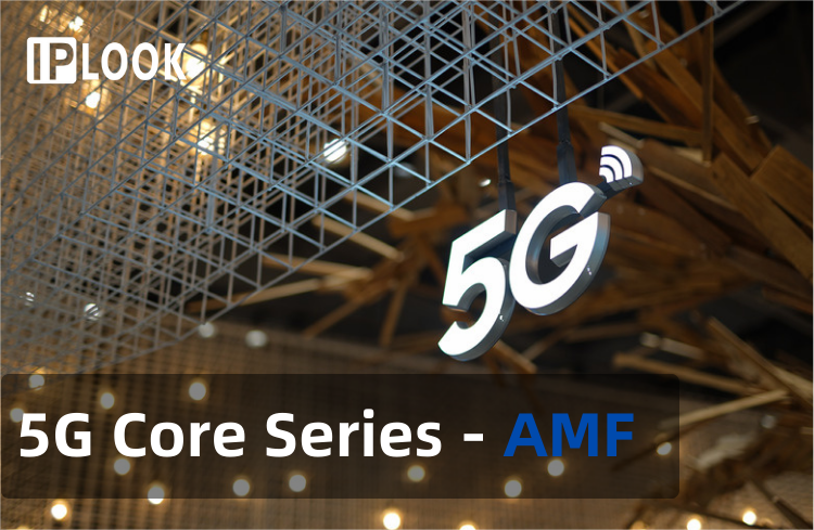 IPLOOK 5G Core Introduction - AMF