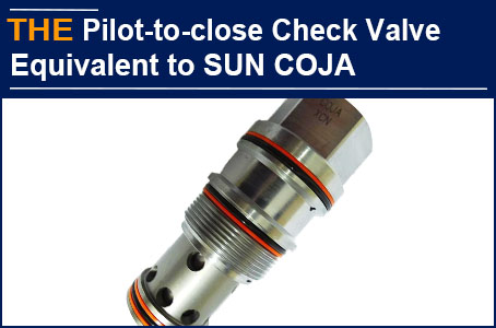 For Hydraulic Pilot-to-close check valve equivalent to SUN COJA, AAK received the trial order from a Customer in Germany