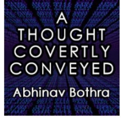 A Thought Covertly Conveyed by Abhinav Bothra (Instant Download)