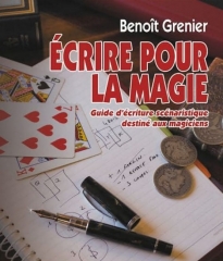 Ecrire pour la Magie de Benoît GRENIER
