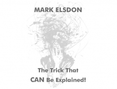 The Trick That CAN Be Explained! by Mark Elsdon (original booklet instructions + secret video)