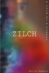 ZILCH by Phillip Shepherd