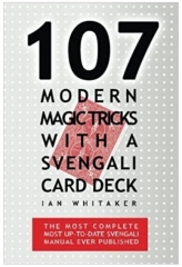 107 Modern Magic Tricks with a Svengali Card Deck By Ian Whitaker