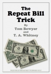 The Repeat Bill Trick by Tom Bowyer & T. A. Whitney