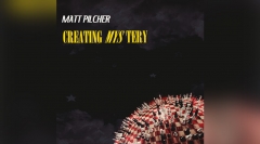Creating Mystery by Matt Pilcher