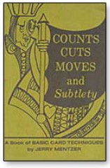 Counts, Cuts, Moves and Subtlety By Jerry Mentzer