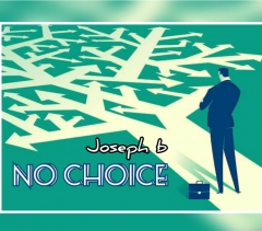 NO Choice by Joseph B