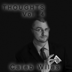 Thoughts Vol. 4: Featuring Caleb Wiles