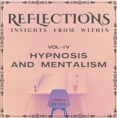 Reflections Vol IV : Hypnosis & Mentalism by Abhinav Bothra (original download , no watermark)