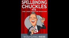 Spellbinding Chuckles: 175 One-Liner Jokes for Magicians by Wolfgang Riebe