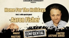 Conjuror Community Club - Magic Masters Confidential: Home For The Holidays Part 2 - Aaron Fisher
